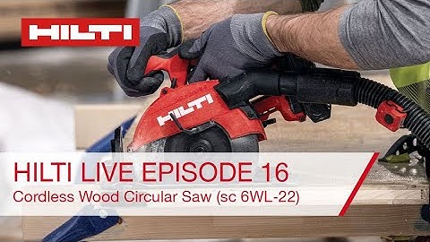 Hilti Live Episode 16 - Cordless Wood Circular Saw (SC 6WL-22)