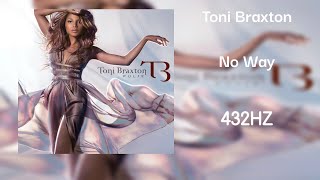 Toni Braxton - No Way (432HZ)