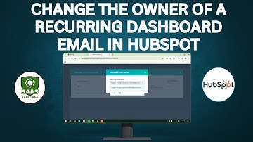 How to Change the Owner of a Recurring Dashboard Email in HubSpot - Full Tutorial [2025]