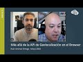 Madrid JS. Mayo 2024. Más allá de la API de Geolocalizaciónen el Browser