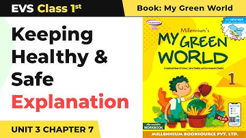 Class 1 EVS Unit 3 |Chapter 7 Keeping Healthy & Safe- Explanation | My Green World Book Pg No 48-50