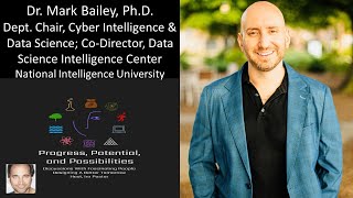 Dr. Mark Bailey - Dept. Chair, Cyber Intelligence &amp; Data Science, National Intelligence University