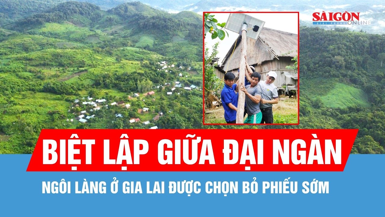 Ngôi làng biệt lập giữa đại ngàn được chọn bỏ phiếu sớm ở Gia Lai