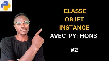 Comprendre les Classes, Objets et Instances en Python