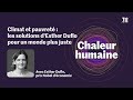 Climat: les solutions de la prix Nobel Esther Duflo pour les pays pauvres | CHALEUR HUMAINE S.5 E.11