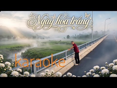 KARAOKE NGÀY HOA TRẮNG