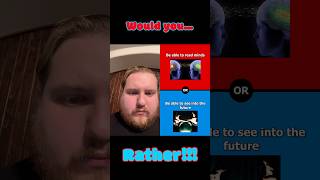 What Would You Rather Do?