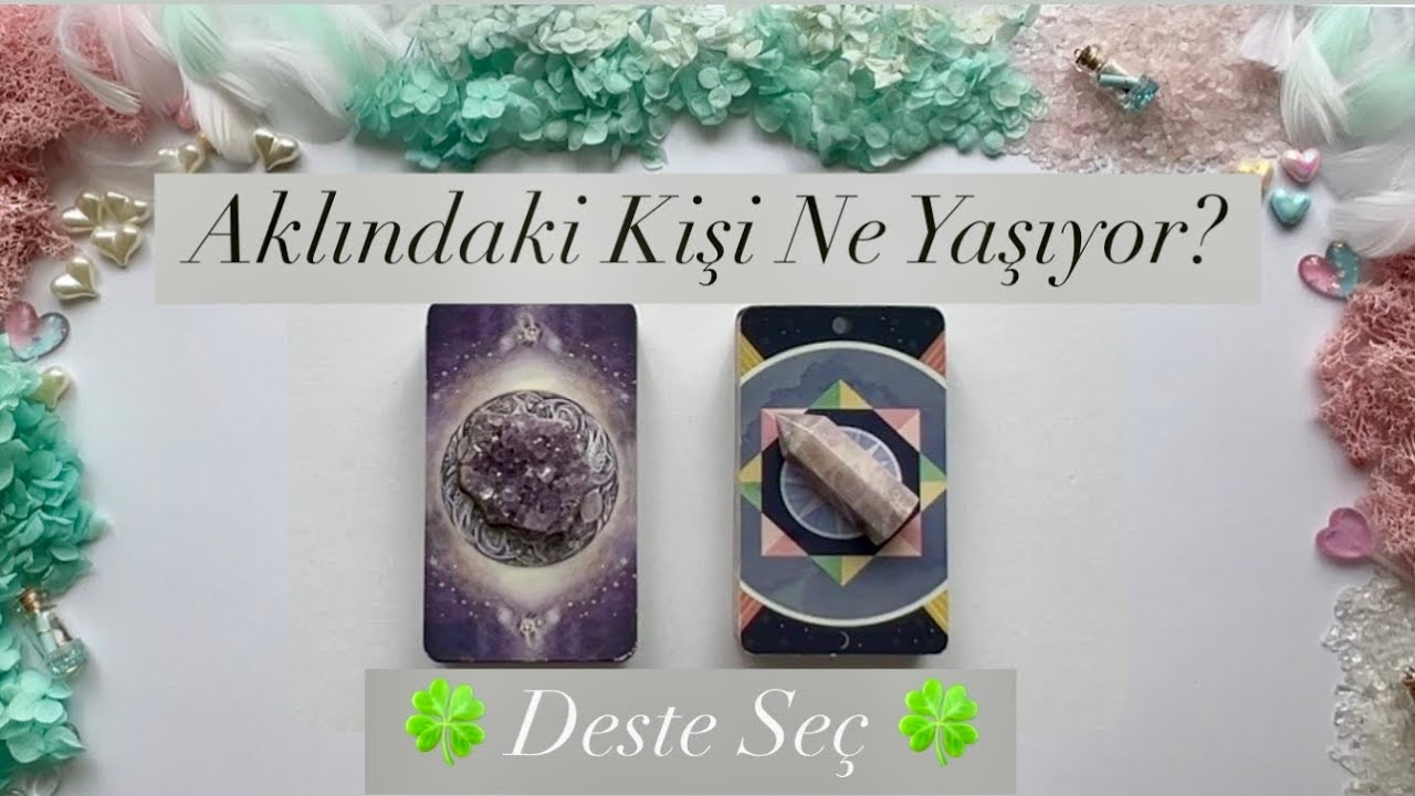 Aklındaki Kişi Ne Yaşıyor?✨ Hayatında Neler Oluyor?✨ ✨ Seninle İlgili planları?✨🍀
