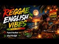 🎶 Slow Reggae Remix 2026 | Beach Vibes &amp; Good Energy