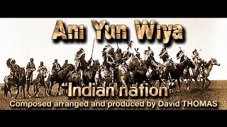 Indian nation - Ani yun wiya (David THOMAS)