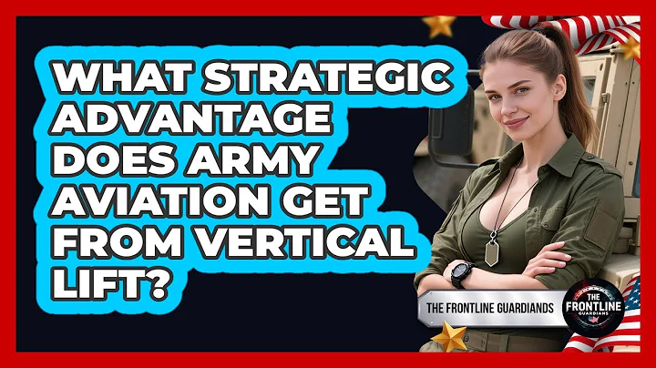 What Strategic Advantage Does Army Aviation Get From Vertical Lift? - The Frontline Guardians