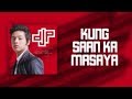 Daniel Padilla - Kung Saan Ka Masaya (Audio)