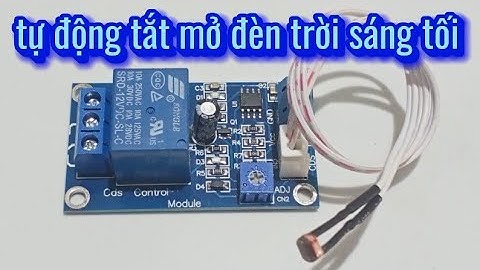 cảm biến ánh sáng tự bật đèn khi trời tối tắt khi trời sáng