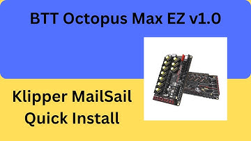 Octopus Max EZ v1.0 - Klipper MainSail Quick Install