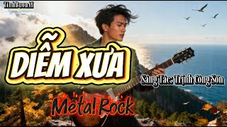 Diễm Xưa -Metal Rock (Cover )Sáng Tác -Trịnh Công Sơn #DiemXua #TinhBuonAI