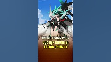 Những trang phục cực đẹp bị xóa trong Liên Quân :)) #shorts #liênquânmobile #maxmoba