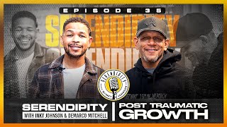 Post Traumatic Growth  Inky Johnson | Serendipity Podcast  Season 3 Episode 35