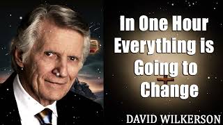 David Wilkerson - In One Hour Everything is Going to Change   The Most Watched Sermon