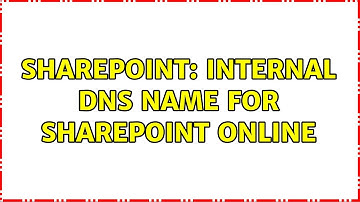 Sharepoint: Internal DNS name for sharepoint online