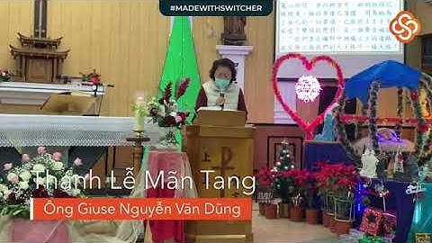 Thánh Lễ Giỗ Mãn Tang Ông: GIUSE  Nguyễn Văn Dũng