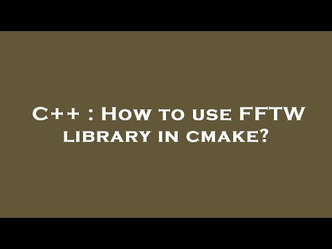 C++ : How to use FFTW library in cmake?