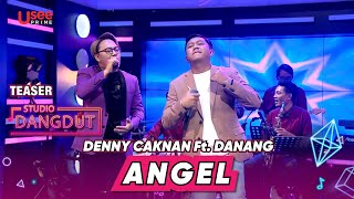 Denny Caknan Ft Danang - Angel | Teaser | STUDIO DANGDUT