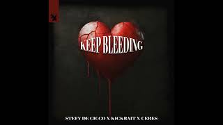 Stefy De Cicco, Kickbait & CERES - Keep Bleeding (Extended Mix)