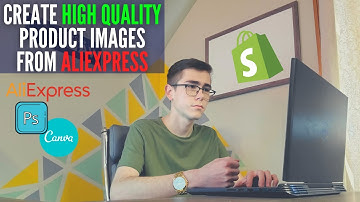 How To Create High Quality Product Images From Aliexpress (Boost Sales) | Shopify Dropshipping 2022