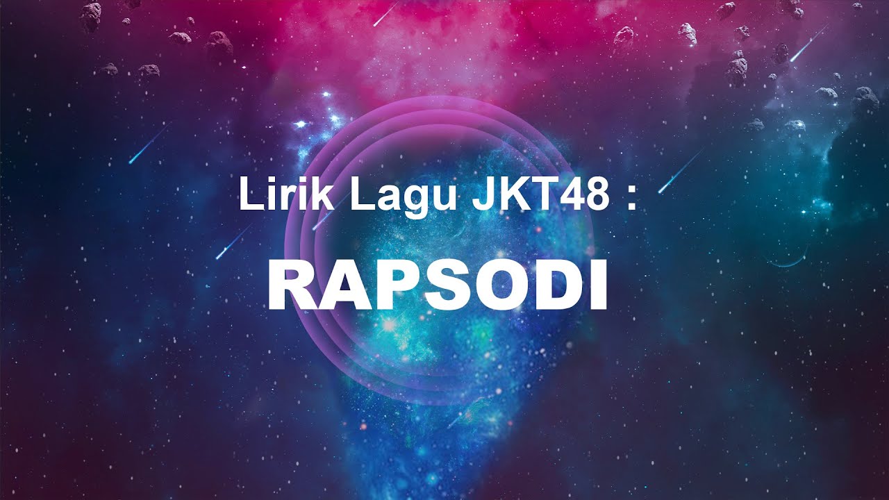 Lirik Lagu Rapsodi - JKT48 - YouTube
