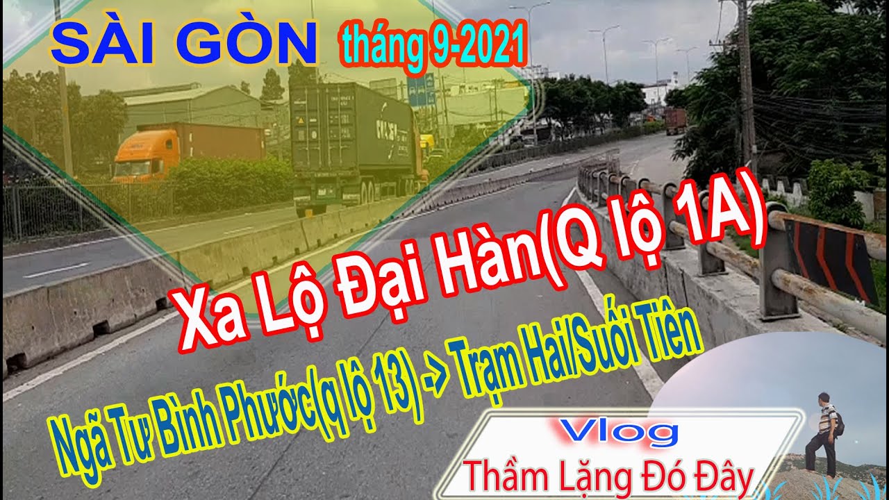 Sg T9-2021:Quốc lộ 1 A đoạn qua Tp HCM(Xa Lộ Đại Hàn)Hướng từ Ngã Tư Bình Phước(Qlo 13) đi Suối Tiên