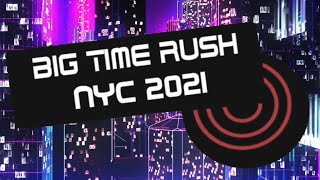 BIG TIME RUSH - NYC 2021 (Nearly Full Show!)