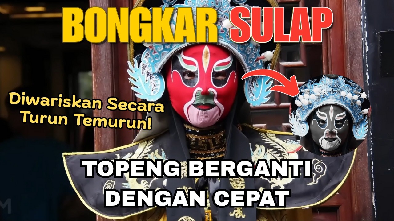Bongkar Rahasia Sulap Topeng Berganti Dengan Cepat Ala China❗