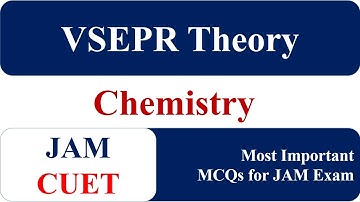 MCQs on VSEPR Theory and Molecular Shapes for IIT JAM, CUET & GATE Chemistry Examinations
