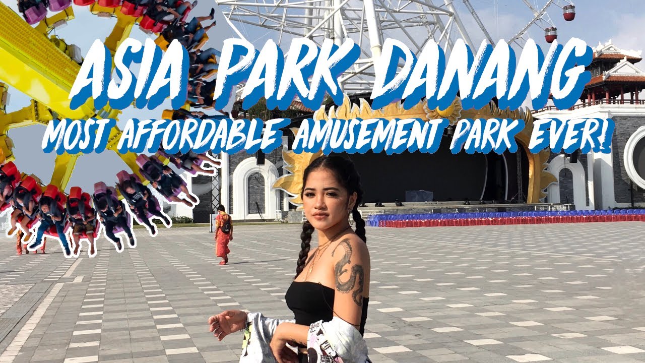 da nang asia park Update New Asia Park Danang - most affordable amusement park ever!