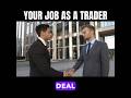 What is your job as a Trader?