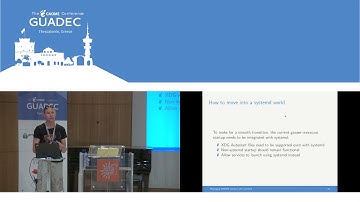 GUADEC 2019 - Benjamin Berg, Iain Lane - Managing GNOME Sessions with Systemd
