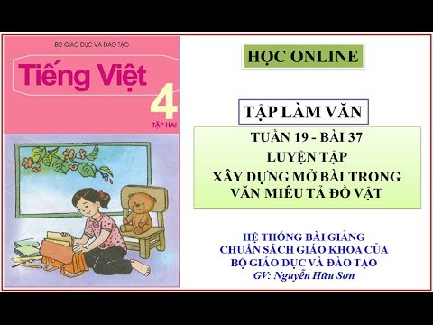 Video Tập làm văn lớp 4: Bài 37 - Luyện tập xây dựng mở bài... - youtube
