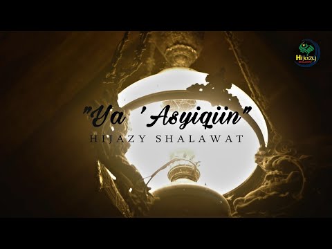 HIJAZY SHALAWAT YA ASYIQIIN