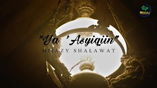 HIJAZY SHALAWAT - YA 'ASYIQIIN
