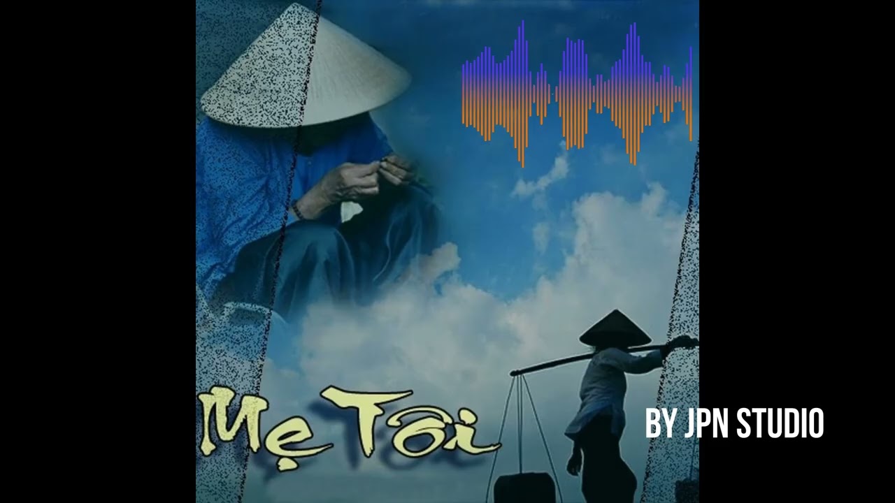 MẸ TÔI -  SÁNG TÁC VOI CHATGPT VA SUNO AI - BY JPN STUDIO 2026
