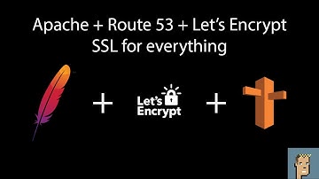 Wildcard SSL Certificates using Apache + Route53 + Lets Encrypt...Let