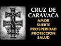Oración a La Cruz de Caravaca para amor, suerte, prosperidad, proteccion y salud