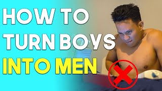 How to Turn Boys to MEN