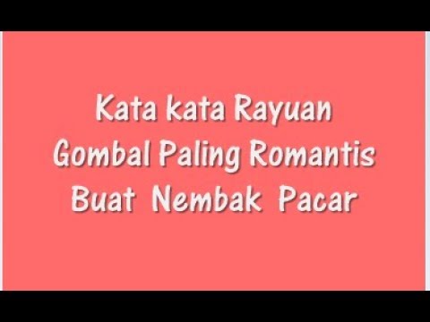  Kata kata  Rayuan Gombal  Paling Romantis  Buat  Nembak Pacar 