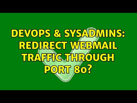 DevOps & SysAdmins: Redirect Webmail traffic through port 80?