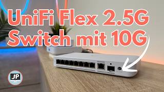 UniFi Flex 2.5G PoE Switch mit 10G SFP Port | Heimnetzwerk Upgrade