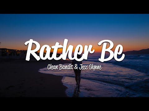 Clean Bandit - Rather Be Ft. Jess Glynne