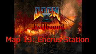Doom 2 HellBound Map 13 Encrus Station