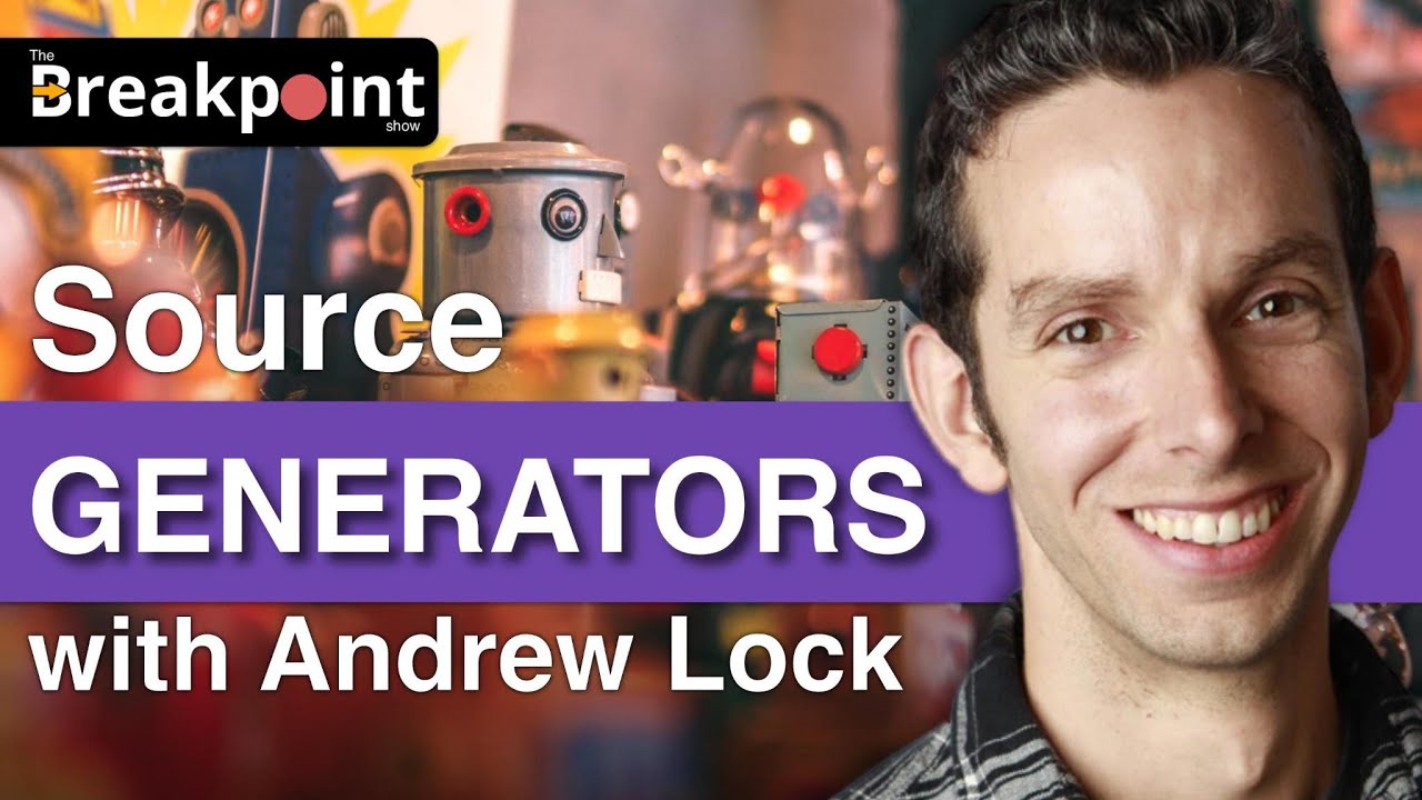 Episode 041 - Source Generators with Andrew Lock - YouTube