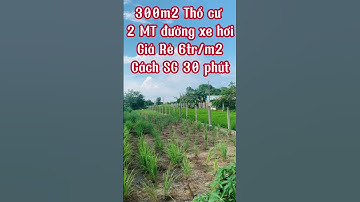 300m2 thổ cư 2MT đường xe hơi, Cách SG chỉ 30 phút , Giá cực rẻ 6tr/m2